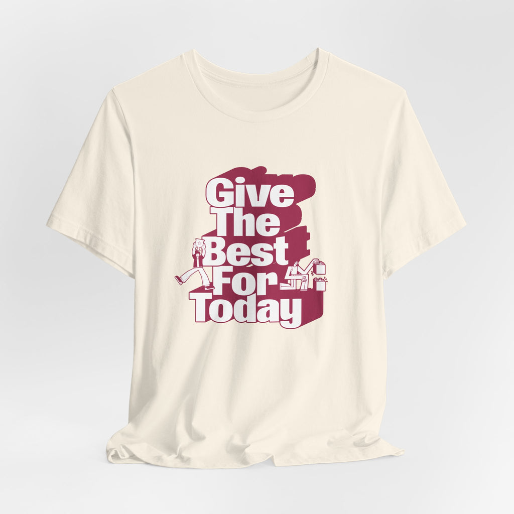 Give The Best For Today Motivational Quote T-Shirt Casual Outfits Wear your mindset with the Give The Best For Today Motivational Quote T-Shirt, featuring an inspiring message for everyday motivation. Shop the Give The Best For Today Motivational Quote T-Shirt, a comfortable, uplifting tee designed to inspire positive action every day. Buy the Give The Best For Today Motivational Quote T-Shirt—a stylish daily reminder to stay focused, optimistic, and ready to do your best.