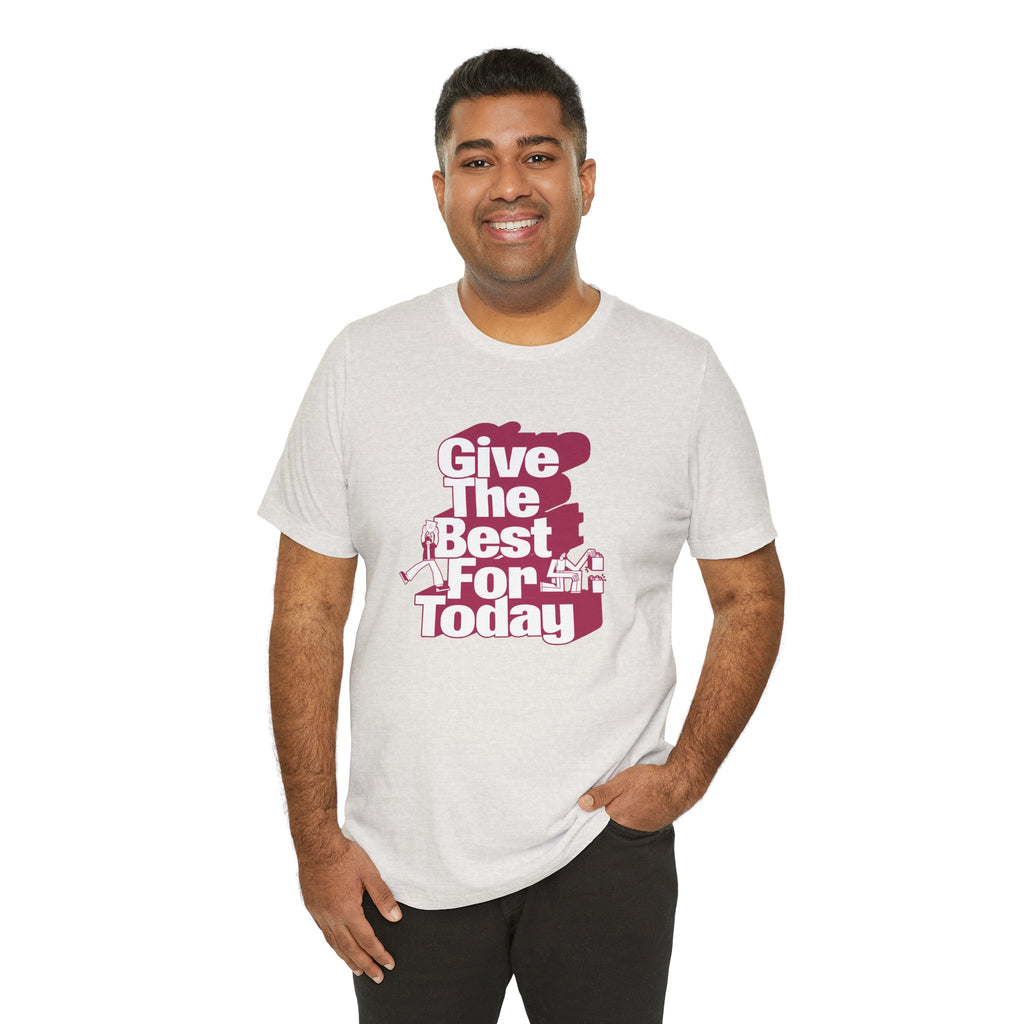Give The Best For Today Motivational Quote T-Shirt Casual Outfits Wear your mindset with the Give The Best For Today Motivational Quote T-Shirt, featuring an inspiring message for everyday motivation. Shop the Give The Best For Today Motivational Quote T-Shirt, a comfortable, uplifting tee designed to inspire positive action every day. Buy the Give The Best For Today Motivational Quote T-Shirt—a stylish daily reminder to stay focused, optimistic, and ready to do your best.