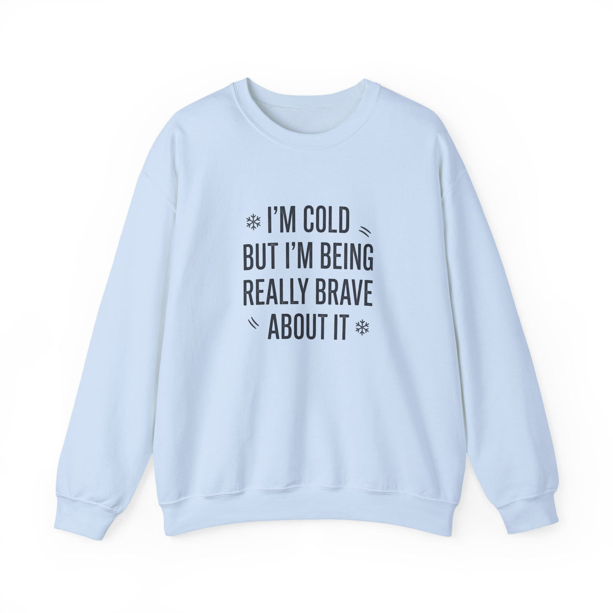 Stay warm and stand tall in a Funny Cold Weather Sweatshirt with Brave Spirit Casual Wear—an ideal layer for chilly adventures and fearless humor. Shop a Funny Cold Weather Sweatshirt with Brave Spirit, made for frosty days, bold laughs, and cozy comfort wherever winter takes you. Buy a Funny Cold Weather Sweatshirt with Brave Spirit that pairs soft warmth with a witty, confident look for cold-day style.