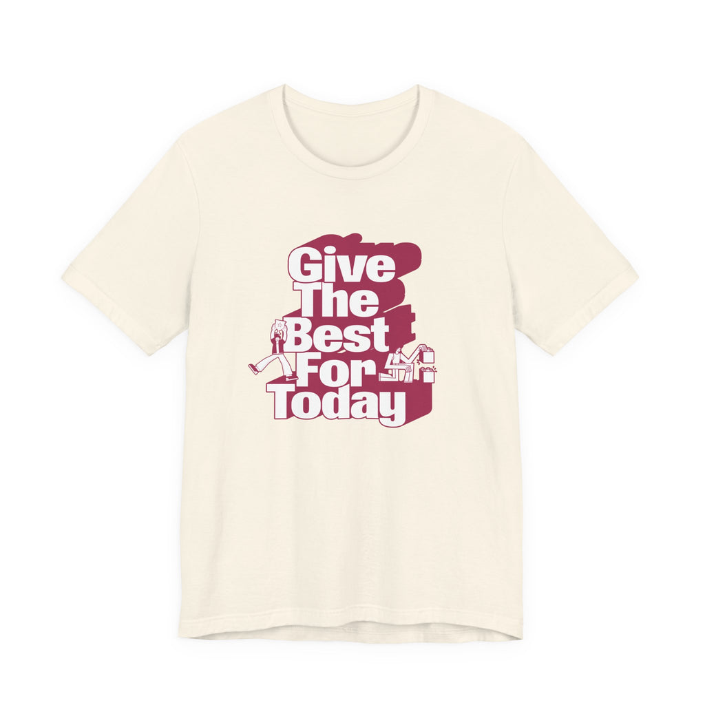 Give The Best For Today Motivational Quote T-Shirt Casual Outfits Wear your mindset with the Give The Best For Today Motivational Quote T-Shirt, featuring an inspiring message for everyday motivation. Shop the Give The Best For Today Motivational Quote T-Shirt, a comfortable, uplifting tee designed to inspire positive action every day. Buy the Give The Best For Today Motivational Quote T-Shirt—a stylish daily reminder to stay focused, optimistic, and ready to do your best.