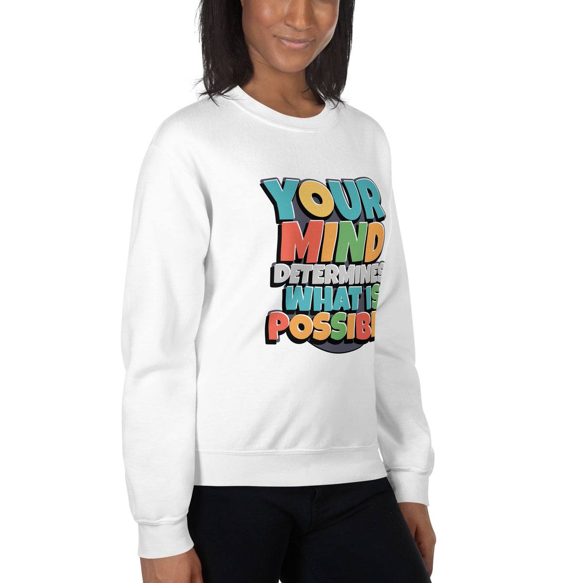 Best Your Mind Determines What Is Possible Sweatshirt—an inspiring statement piece that pairs comfort with a powerful mindset.